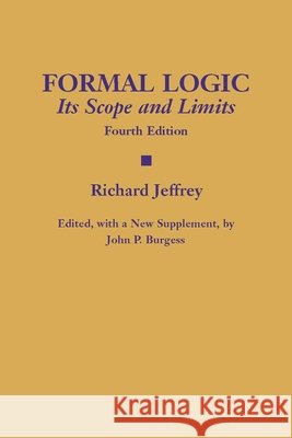 Formal Logic : Its Scope and Limits Richard C. Jeffrey 9780872208131 HACKETT PUBLISHING CO, INC - książka