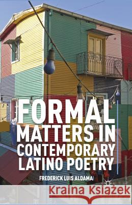 Formal Matters in Contemporary Latino Poetry Frederick Luis Aldama F. Aldama 9781349351664 Palgrave MacMillan - książka