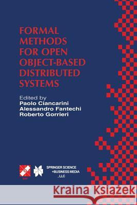 Formal Methods for Open Object-Based Distributed Systems: Ifip Tc6 / Wg6.1 Third International Conference on Formal Methods for Open Object-Based Dist Ciancarini, Paolo 9781475752663 Springer - książka
