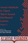Formal Methods for Open Object-Based Distributed Systems: Volume 2 Bowman, Howard 9780412820403 Springer