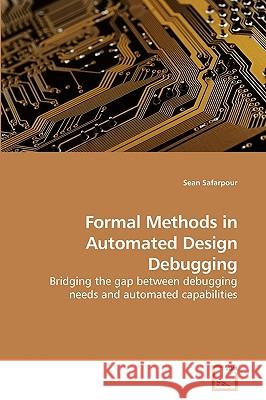 Formal Methods in Automated Design Debugging Sean Safarpour 9783639245738 VDM Verlag - książka