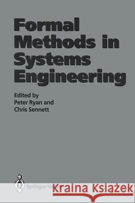 Formal Methods in Systems Engineering Peter Ryan Chris Sennett 9783540197515 Springer - książka