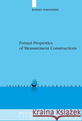 Formal Properties of Measurement Constructions Kimiko Nakanishi 9783110185980 Mouton de Gruyter - książka