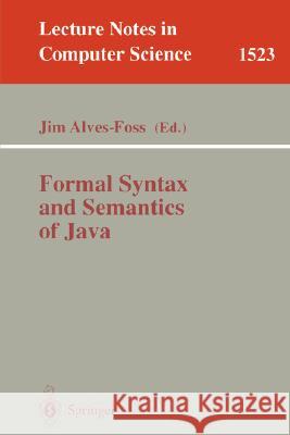 Formal Syntax and Semantics of Java J. Alves-Foss Jim Alves-Foss James Alves-Foss 9783540661580 Springer - książka