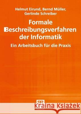 Formale Beschreibungsverfahren Der Informatik: Ein Arbeitsbuch Für Die Praxis Eirund, Helmut 9783519026433 Vieweg+teubner Verlag - książka