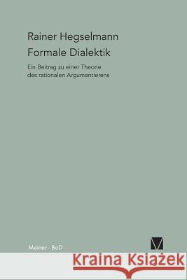 Formale Dialektik Rainer Hegselmann   9783787306459 Felix Meiner - książka