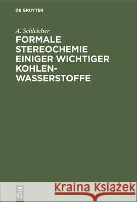 Formale Stereochemie Einiger Wichtiger Kohlenwasserstoffe A Schleicher 9783486744194 Walter de Gruyter - książka