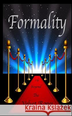 Formality: Life Beyond the Velvet Ropes J. D. Stewart 9781537681177 Createspace Independent Publishing Platform - książka