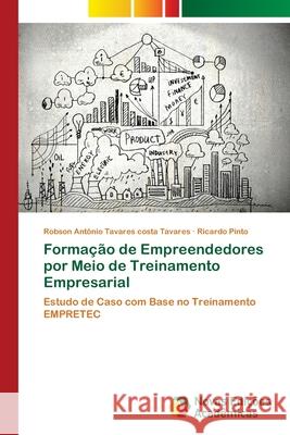 Formação de Empreendedores por Meio de Treinamento Empresarial Tavares, Robson Antônio Tavares Costa 9786202044691 Novas Edicioes Academicas - książka