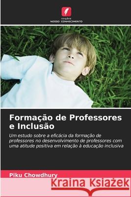 Formação de Professores e Inclusão Chowdhury, Piku 9786203907377 Edições Nosso Conhecimento - książka