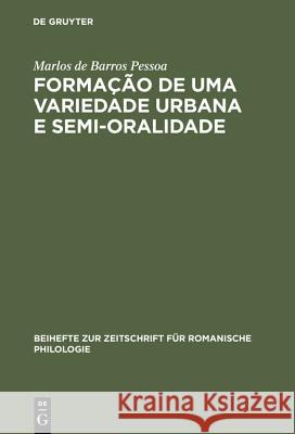 Formação de uma Variedade Urbana e Semi-oralidade Pessoa, Marlos De Barros 9783484523142 Max Niemeyer Verlag - książka