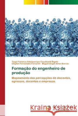 Formação do engenheiro de produção Fonseca Albuquerque Cavalcanti Sigahi, T 9786202405461 Novas Edicioes Academicas - książka