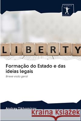 Formação do Estado e das ideias legais Tikhomirov, Andrey 9786200950833 Sciencia Scripts - książka