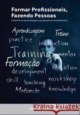 Formar Profissionais, Fazendo Pessoas: Cenários de aprendizagem e produção de competências Salgado, Cristina 9781505474350 Createspace - książka