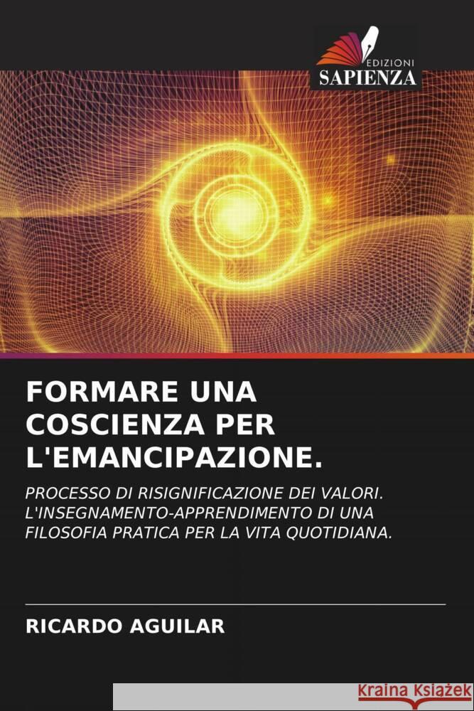 FORMARE UNA COSCIENZA PER L'EMANCIPAZIONE. AGUILAR, RICARDO 9786204868233 Edizioni Sapienza - książka