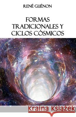 Formas tradicionales y ciclos cósmicos Guénon, René 9781912452651 Omnia Veritas Ltd - książka