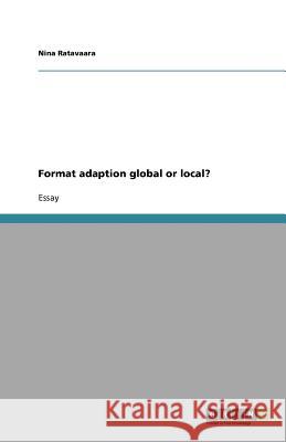 Format adaption global or local? Nina Ratavaara 9783656012375 Grin Verlag - książka