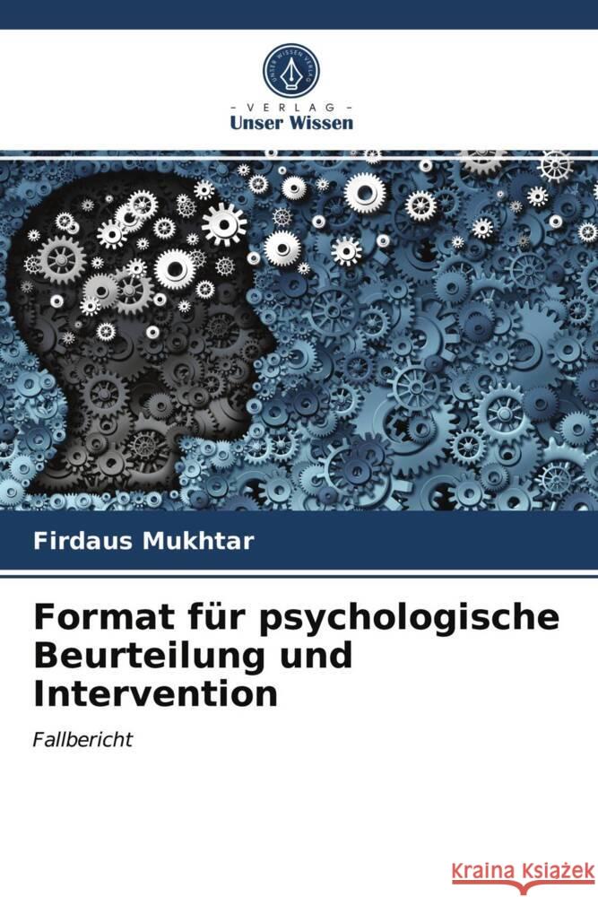 Format für psychologische Beurteilung und Intervention Mukhtar, Firdaus 9786203956313 Verlag Unser Wissen - książka