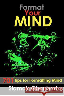 Format Your Mind: 701 tips for formatting the Mind Yousef Ghanbari, Siamak 9781480187238 Createspace - książka