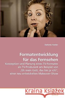 Formatentwicklung für das Fernsehen Harder, Stefanie 9783639241013 VDM Verlag - książka