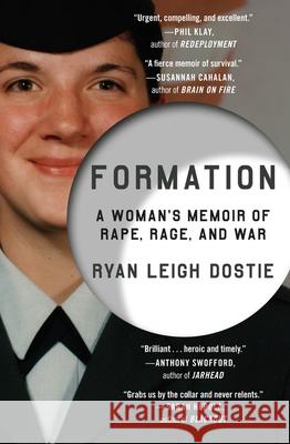 Formation: A Woman's Memoir of Rape, Rage, and War Dostie, Ryan Leigh 9781538731529 Grand Central Publishing - książka