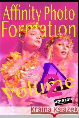 Formation Affinity Photo: Volume 2 Jacques Boissy 9781795334839 Independently Published - książka