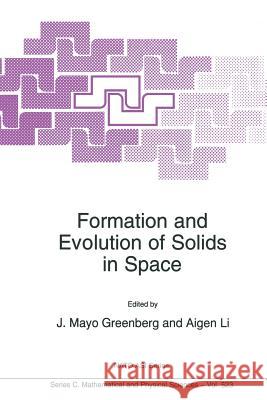 Formation and Evolution of Solids in Space J. Mayo Greenberg, Aigen Li 9789401060189 Springer - książka