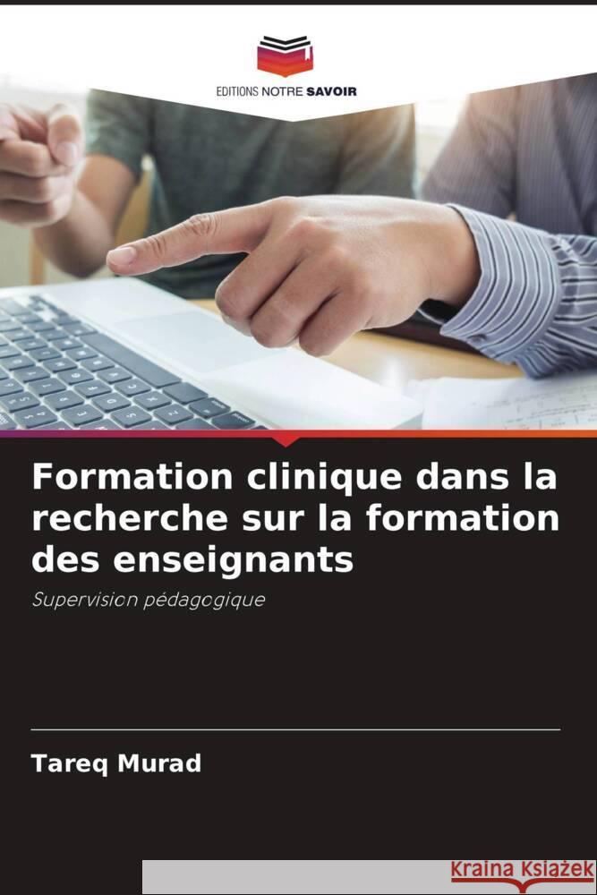 Formation clinique dans la recherche sur la formation des enseignants Murad, Tareq 9786204812786 Editions Notre Savoir - książka