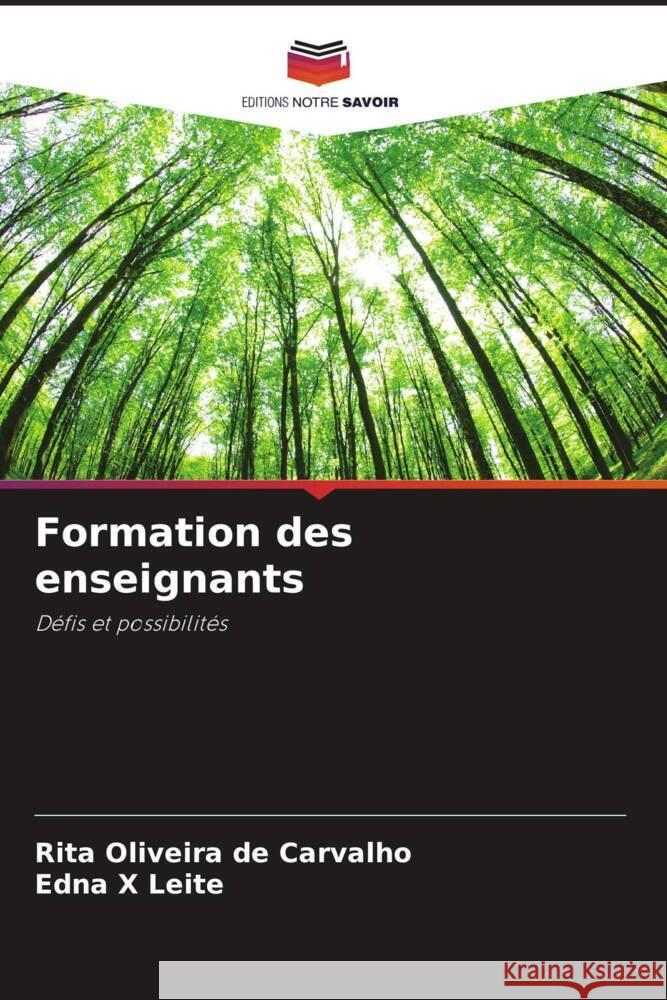 Formation des enseignants Oliveira de Carvalho, Rita, X  Leite, Edna 9786206304012 Editions Notre Savoir - książka