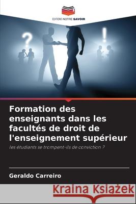 Formation des enseignants dans les facult?s de droit de l'enseignement sup?rieur Geraldo Carreiro 9786207545933 Editions Notre Savoir - książka