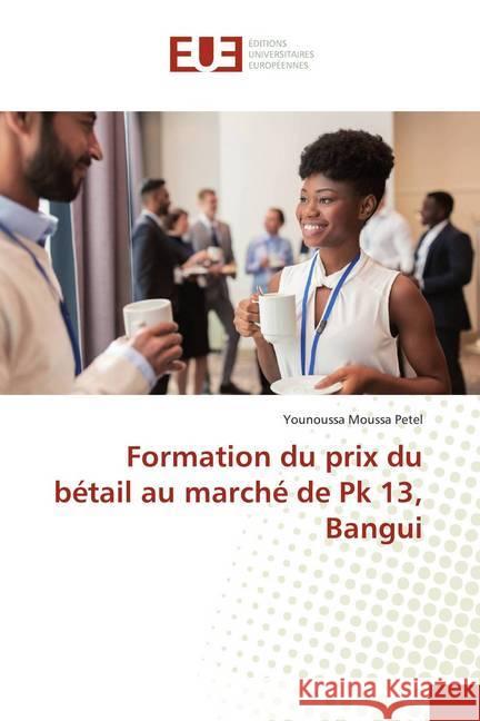 Formation du prix du bétail au marché de Pk 13, Bangui Petel, Younoussa Moussa 9786138464020 Editorial Académica Española - książka