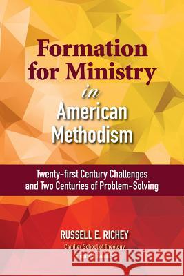 Formation for Ministry in American Methodism Russell E. Richey 9780938162094 United Methodist General Board of Higher Educ - książka