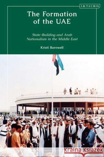 FORMATION OF THE UAE BARNWELL KRISTI 9781838605278 BLOOMSBURY ACADEMIC - książka