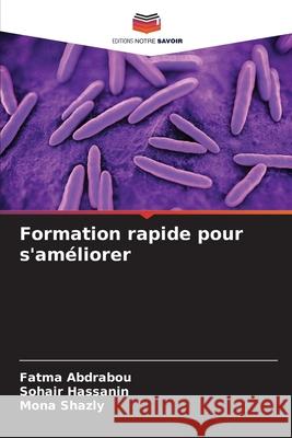Formation rapide pour s'améliorer Abdrabou, Fatma, Hassanin, Sohair, Shazly, Mona 9786208936723 Editions Notre Savoir - książka