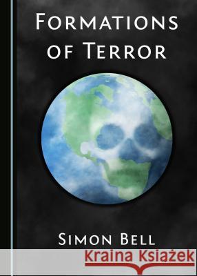Formations of Terror Simon Bell 9781443898959 Cambridge Scholars Publishing - książka