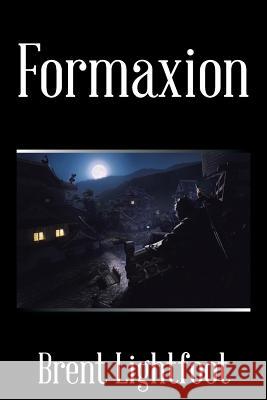 Formaxion Brent Lightfoot 9781543467659 Xlibris - książka