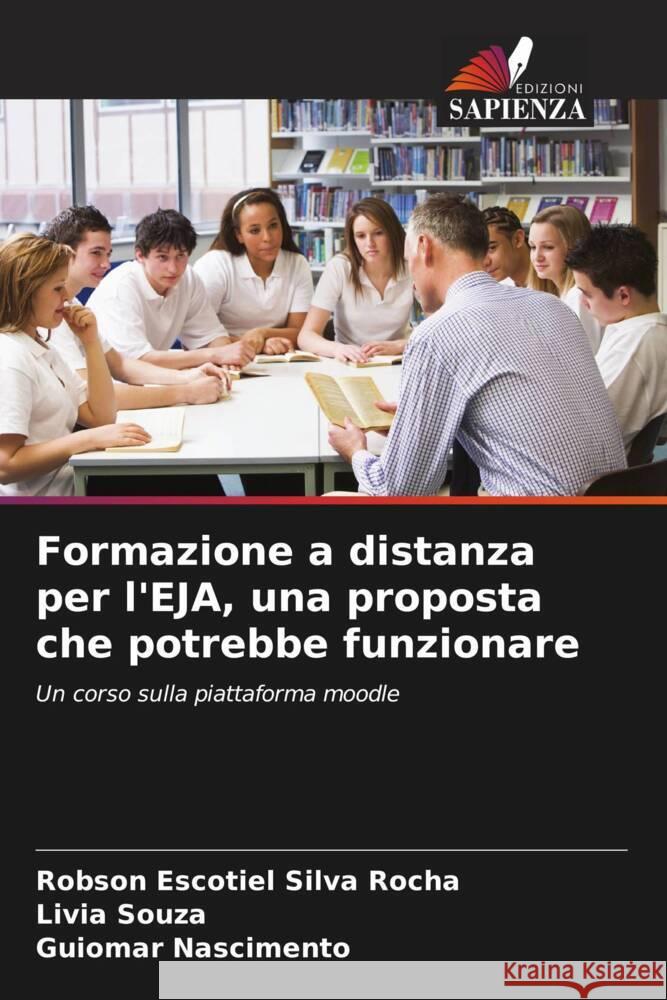Formazione a distanza per l'EJA, una proposta che potrebbe funzionare Robson Escotiel Silv Livia Souza Guiomar Nascimento 9786207272129 Edizioni Sapienza - książka
