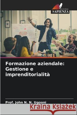 Formazione aziendale: Gestione e imprenditorialità N. N. Ugoani, Prof John 9786205266632 Edizioni Sapienza - książka