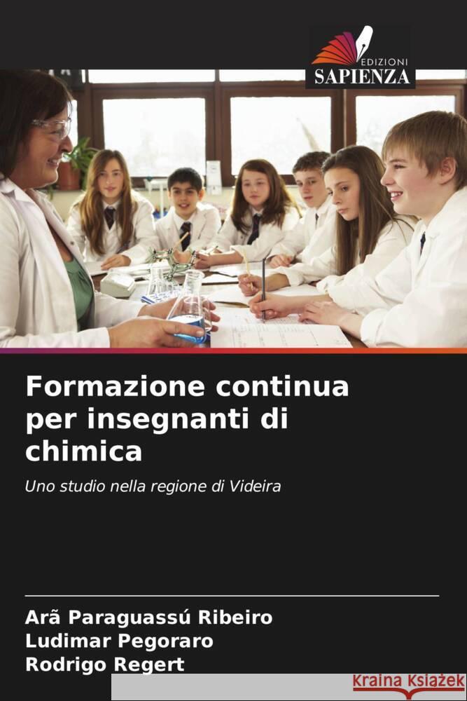 Formazione continua per insegnanti di chimica Ar? Paraguass? Ribeiro Ludimar Pegoraro Rodrigo Regert 9786207993383 Edizioni Sapienza - książka