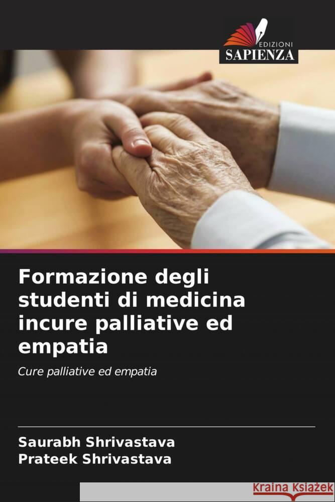 Formazione degli studenti di medicina incure palliative ed empatia Shrivastava, Saurabh, Shrivastava, Prateek 9786204704258 Edizioni Sapienza - książka