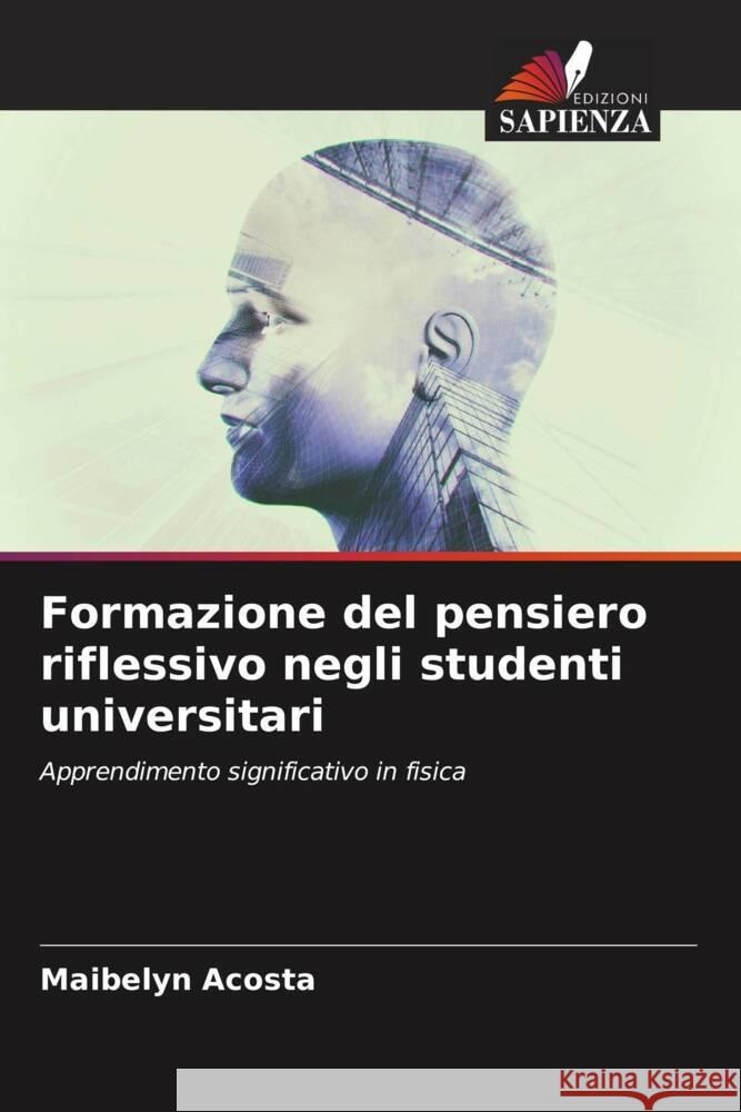 Formazione del pensiero riflessivo negli studenti universitari Maibelyn Acosta 9786207033515 Edizioni Sapienza - książka