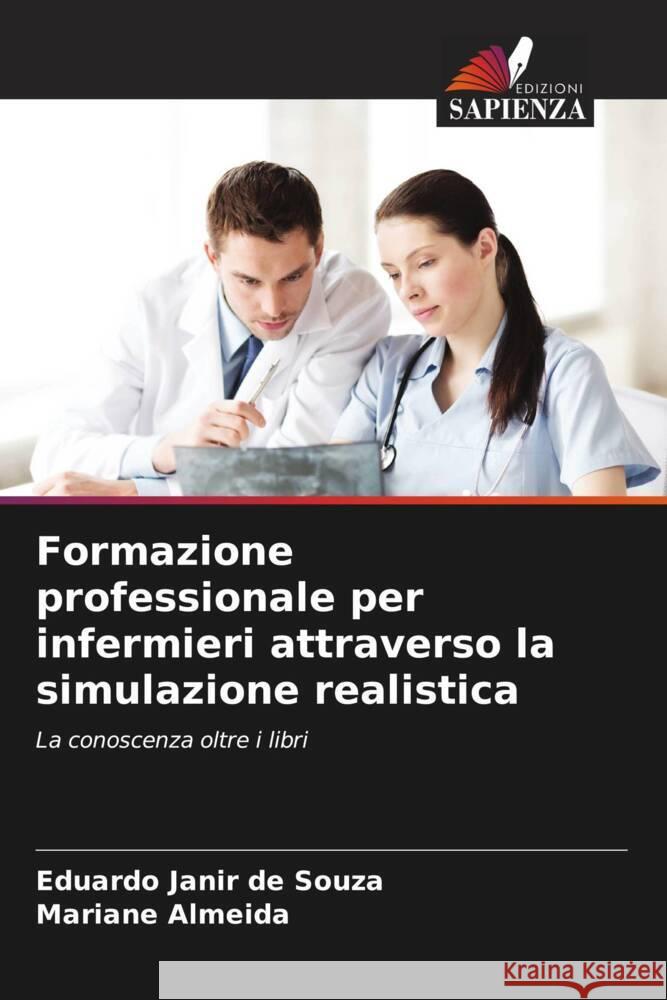 Formazione professionale per infermieri attraverso la simulazione realistica Eduardo Jani Mariane Almeida 9786208126025 Edizioni Sapienza - książka