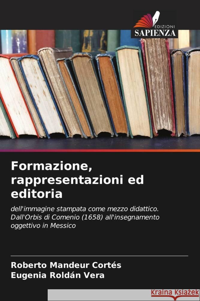 Formazione, rappresentazioni ed editoria Roberto Mandeu Eugenia Rold? 9786207385676 Edizioni Sapienza - książka