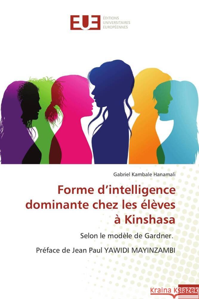 Forme d'intelligence dominante chez les élèves à Kinshasa Kambale Hanamali, Gabriel 9786203444506 Éditions universitaires européennes - książka