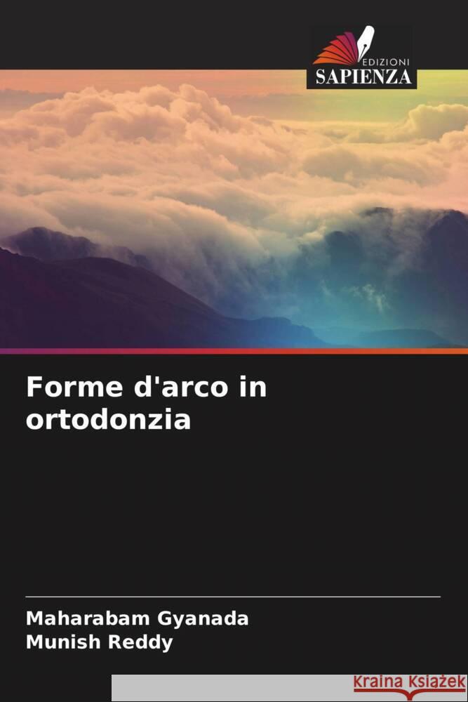 Forme d'arco in ortodonzia Gyanada, Maharabam, Reddy, Munish 9786204538877 Edizioni Sapienza - książka