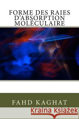 Forme des raies d'absorption moléculaire Kaghat, Fahd 9781517684624 Createspace - książka