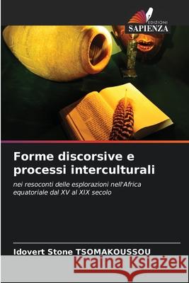 Forme discorsive e processi interculturali TSOMAKOUSSOU, Idovert Stone 9786208716219 Edizioni Sapienza - książka