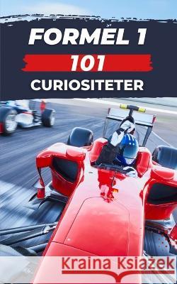 Formel 1 - 101 Curiositeter: f1 bok VC Brothers   9798375930367 Independently Published - książka
