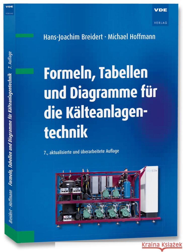 Formeln, Tabellen und Diagramme für die Kälteanlagentechnik Breidert, Hans-Joachim, Hoffmann, Michael 9783800756124 VDE-Verlag - książka