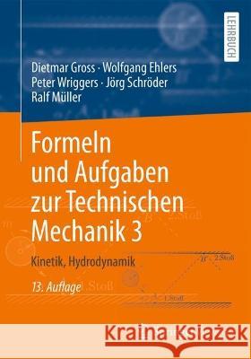 Formeln Und Aufgaben Zur Technischen Mechanik 3: Kinetik, Hydrodynamik Gross, Dietmar 9783662661895 Springer Berlin Heidelberg - książka